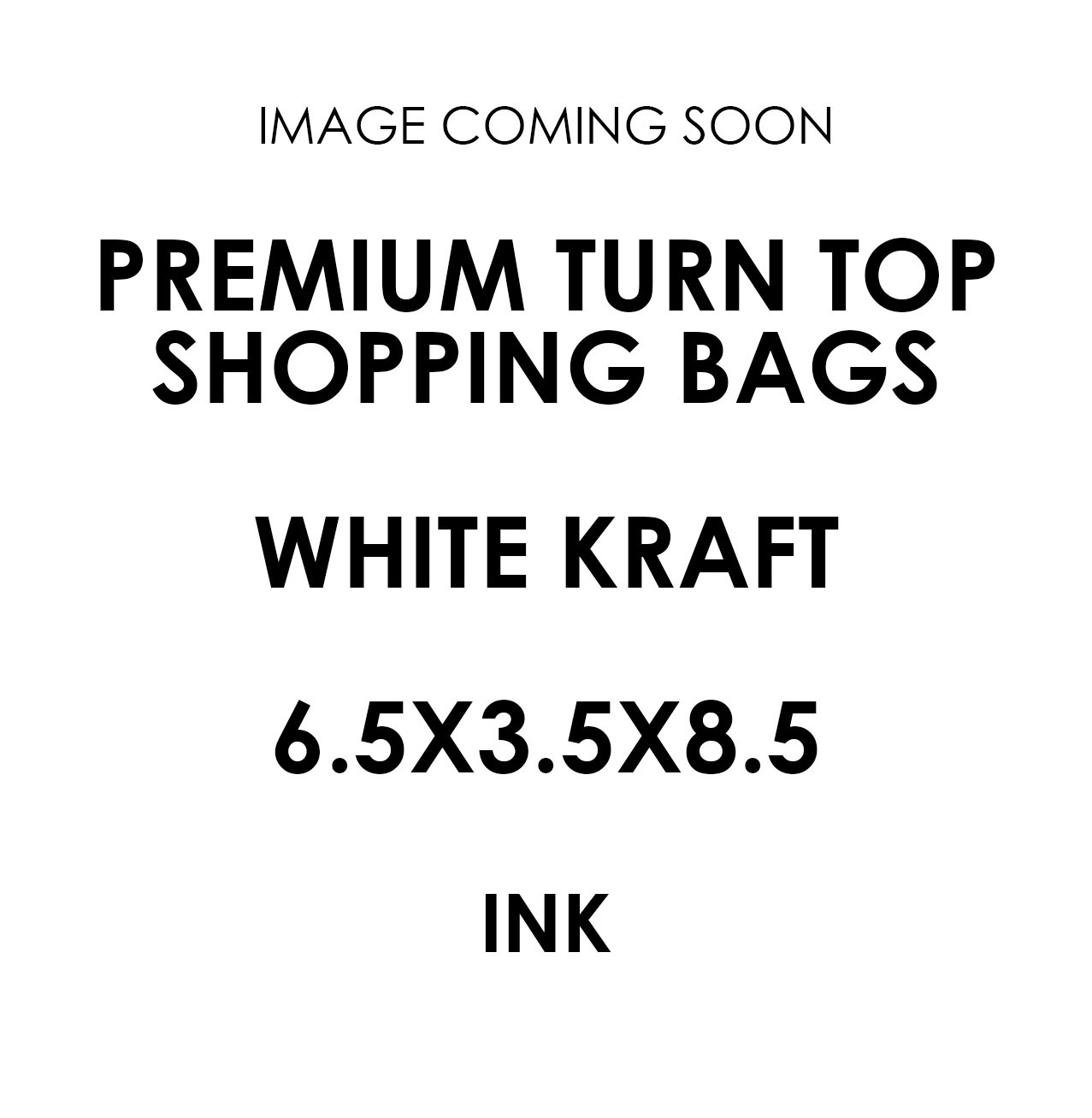 6.5 x 3.5 x 8.5 Ink Printed Premium Turn Top White Kraft Shopping Bags Premium-Turn-Top-6-Ink-White